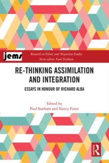 Re-thinking Assimilation and Integration : Essays in Honour of Richard Alba