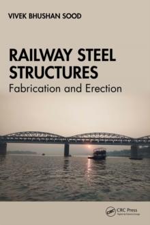 Railway Steel Structures : Fabrication and Erection