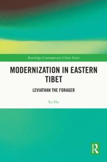 Modernization in Eastern Tibet : Leviathan the Forager