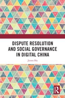 Dispute Resolution and Social Governance in Digital China