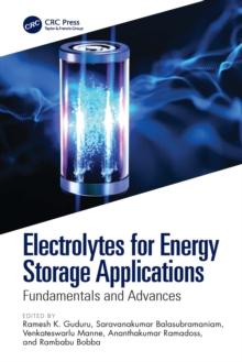 Electrolytes for Energy Storage Applications : Fundamentals and Advances