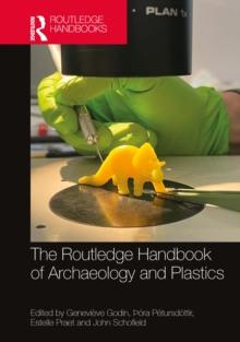 The Routledge Handbook of Archaeology and Plastics