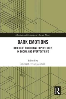 Dark Emotions : Difficult Emotional Experiences in Social and Everyday Life