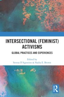 Intersectional (Feminist) Activisms : Global Practices and Experiences