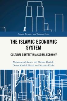 The Islamic Economic System : Cultural Context in a Global Economy