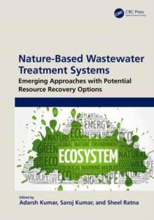 Nature-Based Wastewater Treatment Systems : Emerging Approaches with Potential Resource Recovery Options