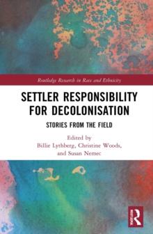 Settler Responsibility for Decolonisation : Stories from the Field