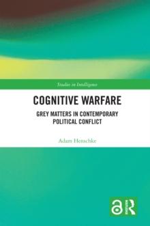 Cognitive Warfare : Grey Matters in Contemporary Political Conflict