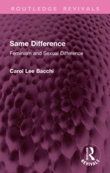 Same Difference : Feminism and Sexual Difference