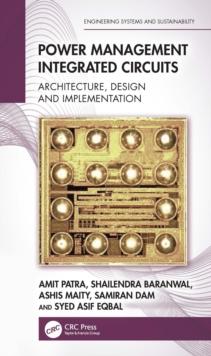 Power Management Integrated Circuits : Architecture, Design and Implementation