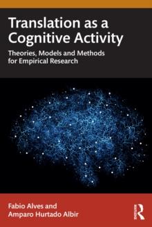 Translation as a Cognitive Activity : Theories, Models and Methods for Empirical Research