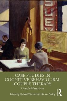 Case Studies in Cognitive Behavioural Couple Therapy : Couple Narratives