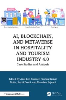 AI, Blockchain, and Metaverse in Hospitality and Tourism Industry 4.0 : Case Studies and Analysis