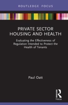 Private Sector Housing and Health : Evaluating the Effectiveness of Regulation Intended to Protect the Health of Tenants