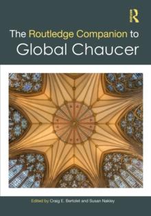 The Routledge Companion to Global Chaucer