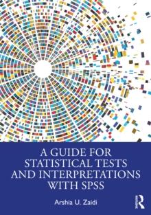 A Guide for Statistical Tests and Interpretations with SPSS