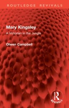 Mary Kingsley : A Victorian in the Jungle