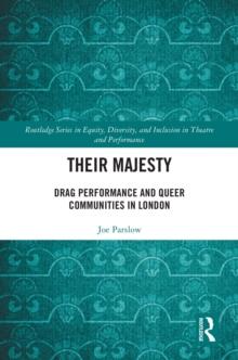 Their Majesty : Drag Performance and Queer Communities in London