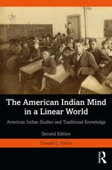 The American Indian Mind in a Linear World : American Indian Studies and Traditional Knowledge