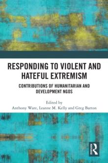 Responding to Violent and Hateful Extremism : Contributions of Humanitarian and Development NGOs