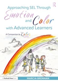 Approaching SEL Through Emotion and Color with Advanced Learners : A Companion to The Colors of Life