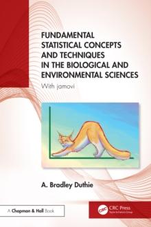 Fundamental Statistical Concepts and Techniques in the Biological and Environmental Sciences : With jamovi