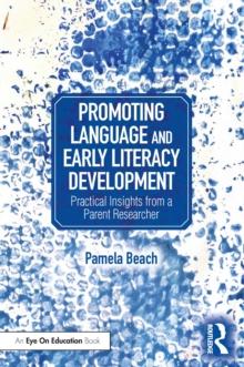 Promoting Language and Early Literacy Development : Practical Insights from a Parent Researcher