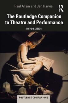 The Routledge Companion to Theatre and Performance