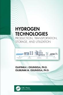 Hydrogen Technologies : Production, Transportation, Storage, and Utilization