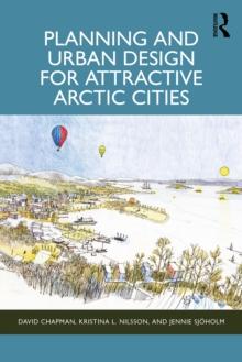 Planning and Urban Design for Attractive Arctic Cities