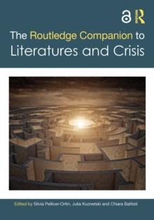 The Routledge Companion to Literatures and Crisis