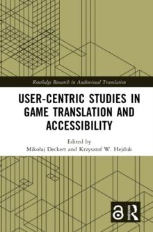 User-Centric Studies in Game Translation and Accessibility