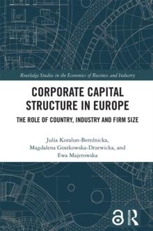 Corporate Capital Structure in Europe : The Role of Country, Industry and Firm Size