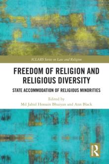 Freedom of Religion and Religious Diversity : State Accommodation of Religious Minorities