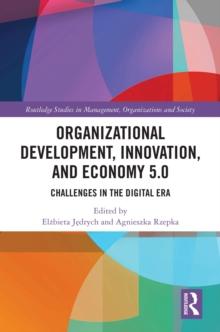 Organizational Development, Innovation, and Economy 5.0 : Challenges in the Digital Era