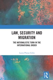 Law, Security and Migration : The Nationalistic Turn in the International Order