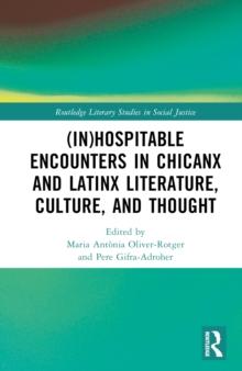 (In)Hospitable Encounters in Chicanx and Latinx Literature, Culture, and Thought