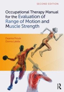 Occupational Therapy Manual for the Evaluation of Range of Motion and Muscle Strength