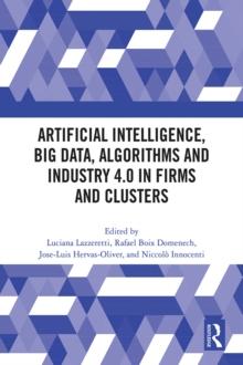 Artificial Intelligence, Big Data, Algorithms and Industry 4.0 in Firms and Clusters