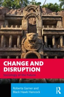 Change and Disruption : Sociology of the Future