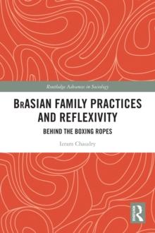 BrAsian Family Practices and Reflexivity : Behind the Boxing Ropes