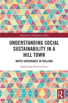 Understanding Social Sustainability in a Hill Town : Water Governance in Shillong