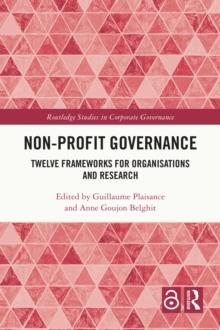 Non-profit Governance : Twelve Frameworks for Organisations and Research