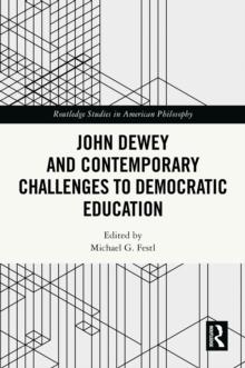 John Dewey and Contemporary Challenges to Democratic Education