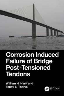 Corrosion Induced Failure of Bridge Post-Tensioned Tendons