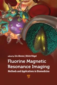 Fluorine Magnetic Resonance Imaging : Methods and Applications in Biomedicine