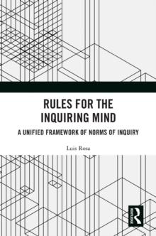 Rules for the Inquiring Mind : A Unified Framework of Norms of Inquiry