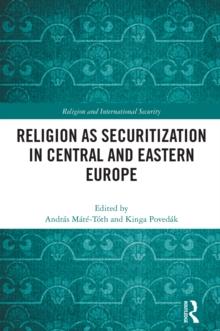 Religion as Securitization in Central and Eastern Europe