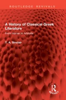 A History of Classical Greek Literature : From Homer to Aristotle