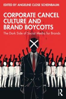 Corporate Cancel Culture and Brand Boycotts : The Dark Side of Social Media for Brands